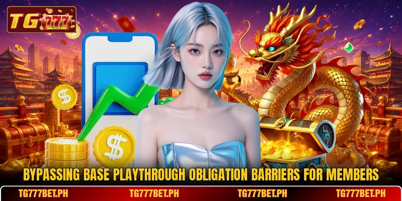 Bypassing base playthrough obligation barriers for members