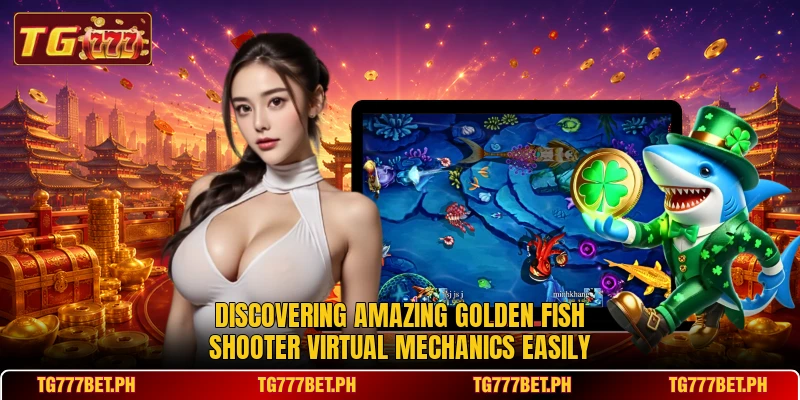 Discovering amazing Golden Fish Shooter virtual mechanics easily Discovering amazing Golden Fish Shooter virtual mechanics easily