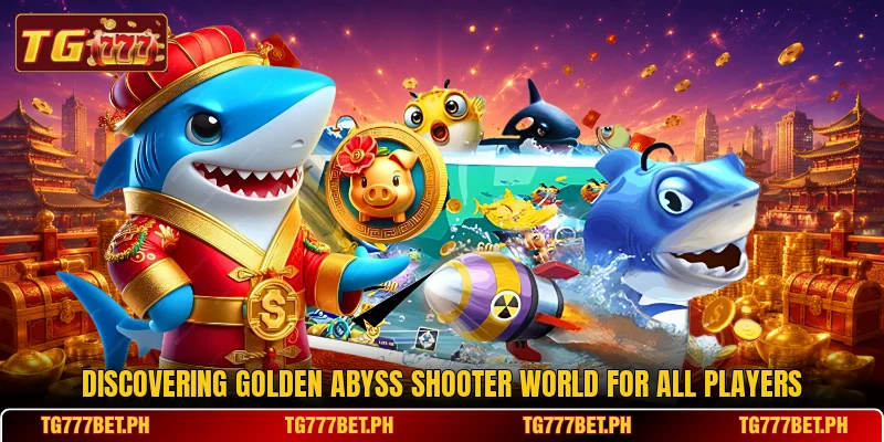 Discovering Golden Abyss Shooter world for all players Discovering Golden Abyss Shooter world for all players
