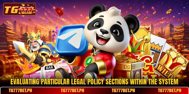 Evaluating particular legal policy sections within the system