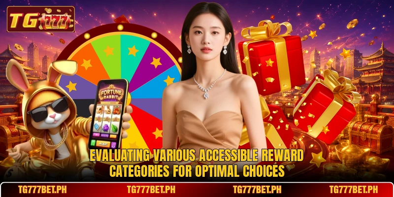 Evaluating various accessible reward categories for optimal choices