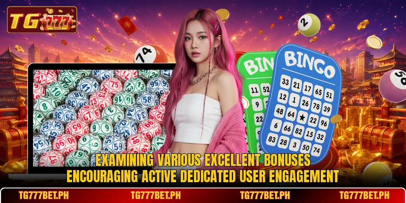 Examining various excellent bonuses encouraging active dedicated user engagement Examining various excellent bonuses encouraging active dedicated user engagement