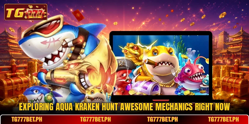 Exploring Aqua Kraken Hunt awesome mechanics right now Exploring Aqua Kraken Hunt awesome mechanics right now