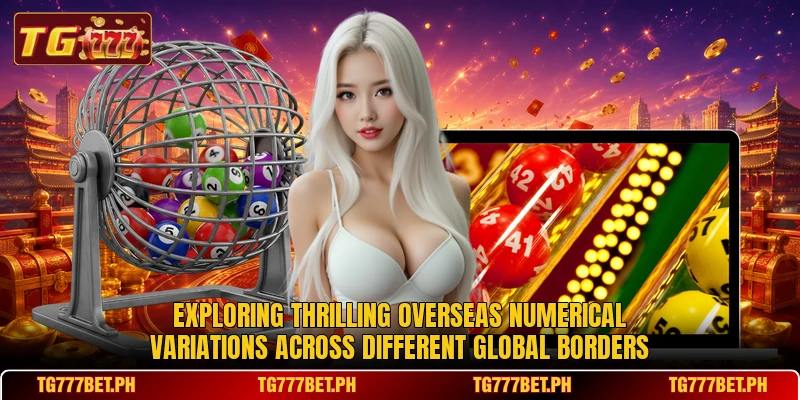 Exploring thrilling overseas numerical variations across different global borders Exploring thrilling overseas numerical variations across different global borders