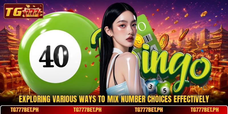 Exploring various ways to mix number choices effectively Exploring various ways to mix number choices effectively