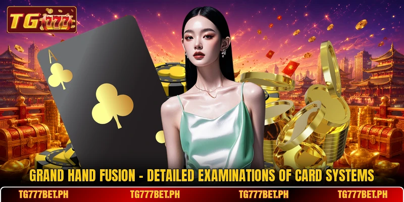 Grand Hand Fusion - Detailed Examinations Of Card Systems Grand Hand Fusion - Detailed Examinations Of Card Systems