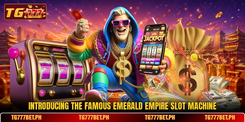 Introducing the famous Emerald Empire slot machine Introducing the famous Emerald Empire slot machine