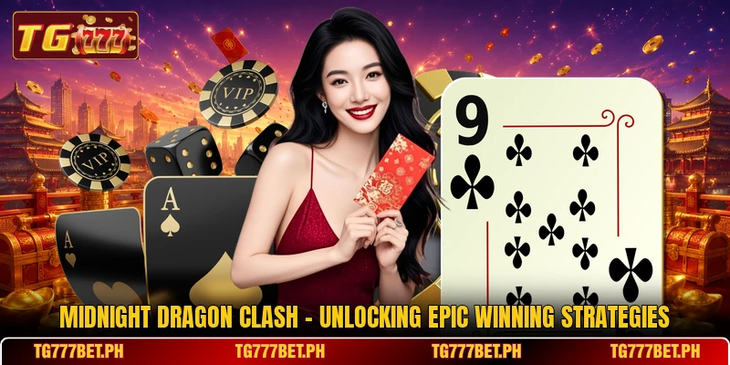 Midnight Dragon Clash - Unlocking Epic Winning Strategies Midnight Dragon Clash - Unlocking Epic Winning Strategies