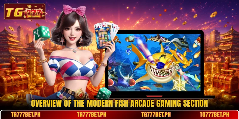 Overview of the modern fish arcade gaming section Overview of the modern fish arcade gaming section