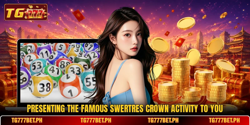 Presenting the famous Swertres Crown activity to you Presenting the famous Swertres Crown activity to you