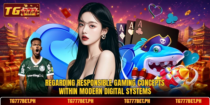 Regarding responsible gaming concepts within modern digital systems