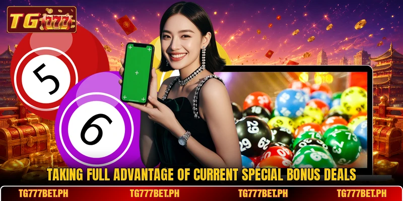 Taking full advantage of current special bonus deals Taking full advantage of current special bonus deals