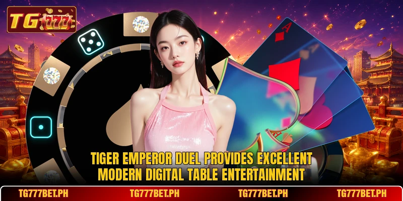Tiger Emperor Duel provides excellent modern digital table entertainment Tiger Emperor Duel provides excellent modern digital table entertainment