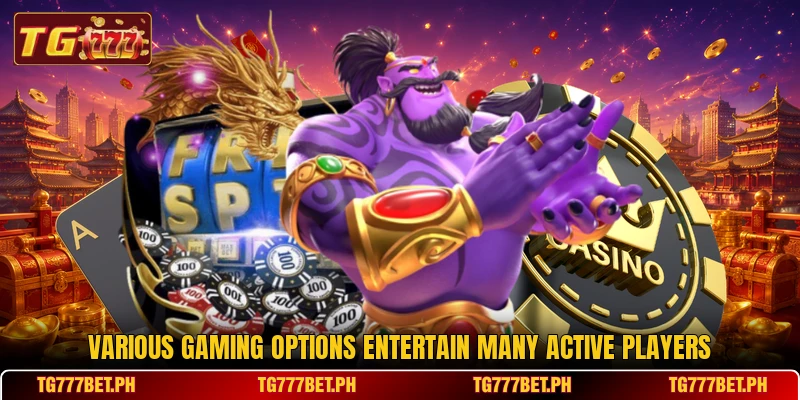 Various gaming options entertain many active players